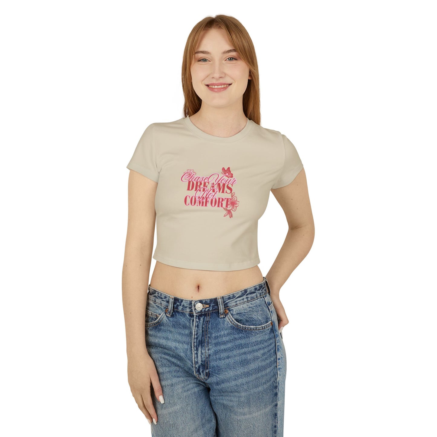 Chase Your Dreams Not Comfort Women's Baby Tee