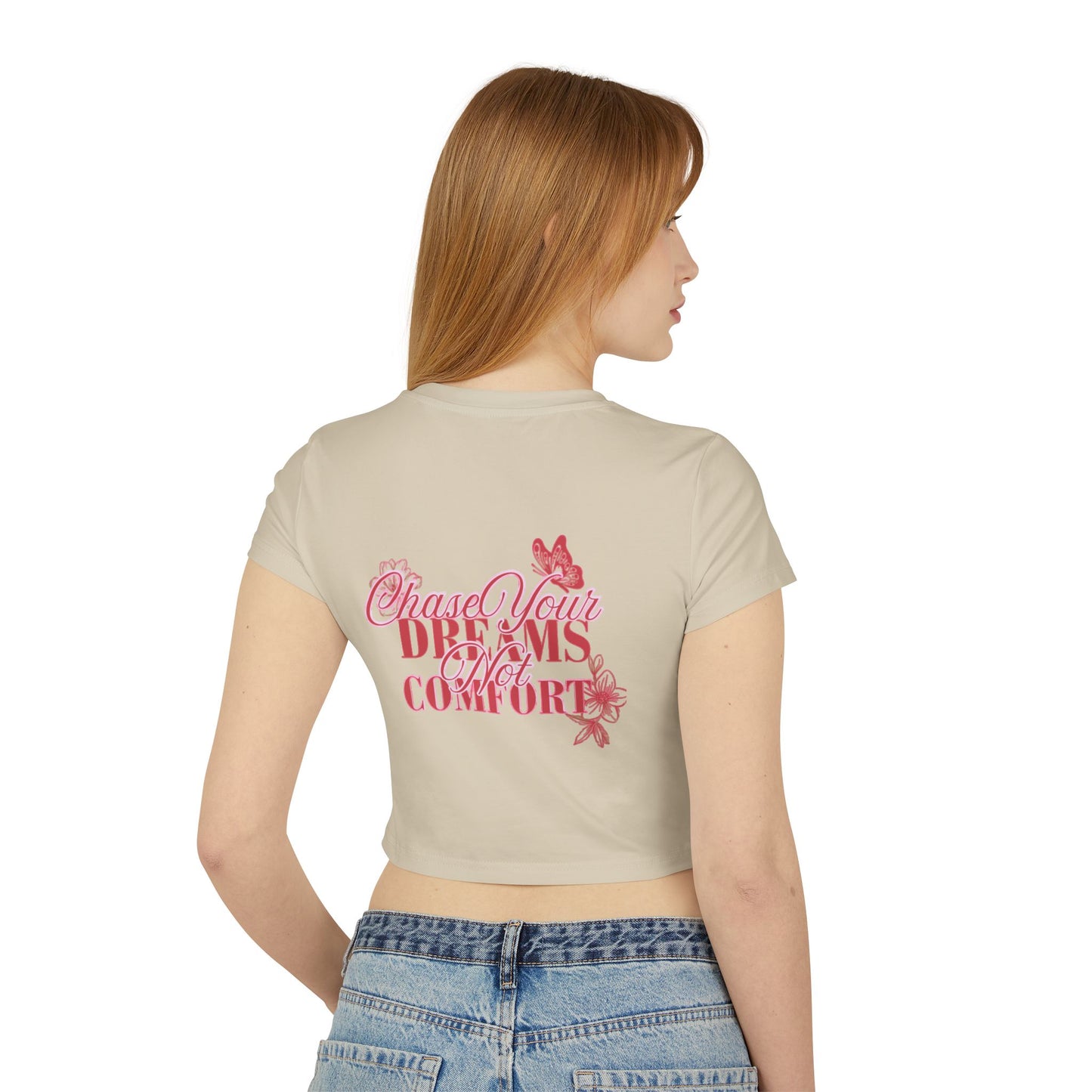 Chase Your Dreams Not Comfort Women's Baby Tee