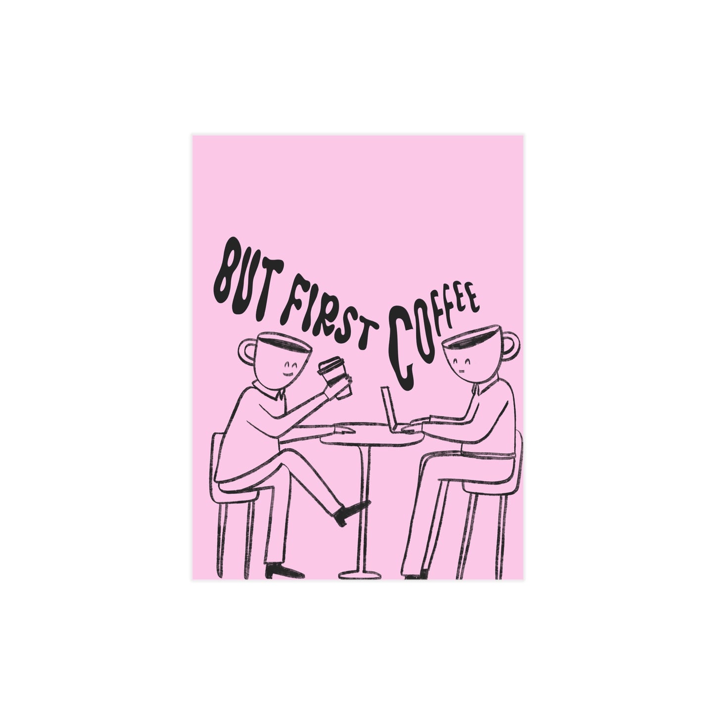 But First, Coffee — Art Print (People with Coffee Cup Heads, Pink Background)