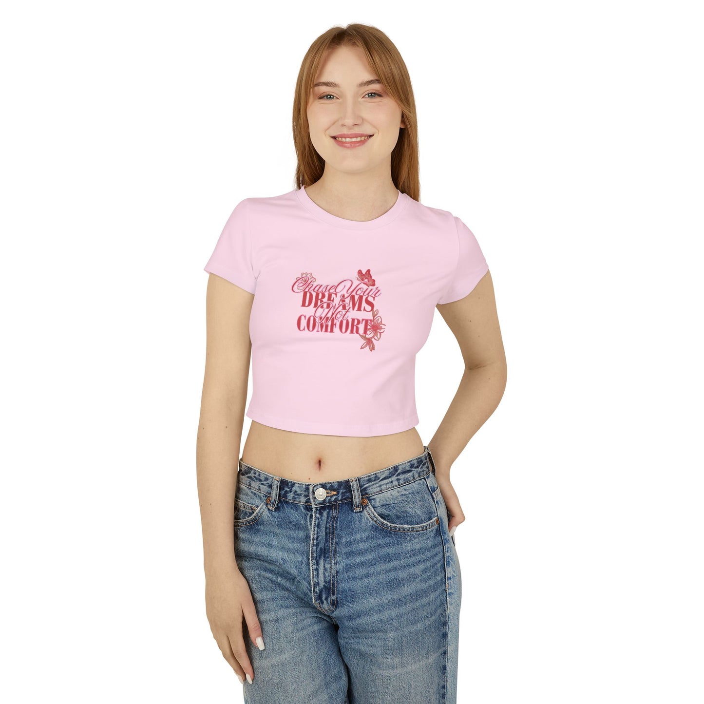 Chase Your Dreams Not Comfort Women's Baby Tee