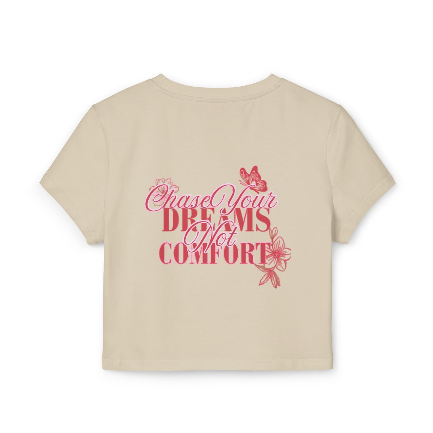 Chase Your Dreams Not Comfort Women's Baby Tee